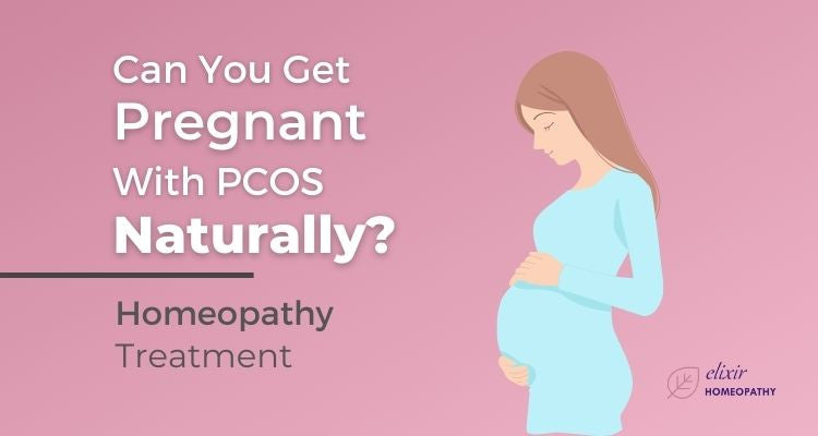 Can you get pregnant with PCOS naturally? Homeopathic treatment and medicines for getting pregnant with PCOS naturally.