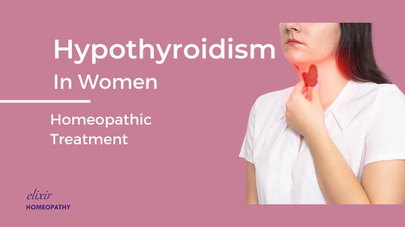 Homeopathy for hypothyroidism treatment in women. Elixir Homeopathy has expert homeopathic doctor for treatment of hypothyroidism in women. We deliver online homeopathic consultation in Delhi and Gurgaon area.