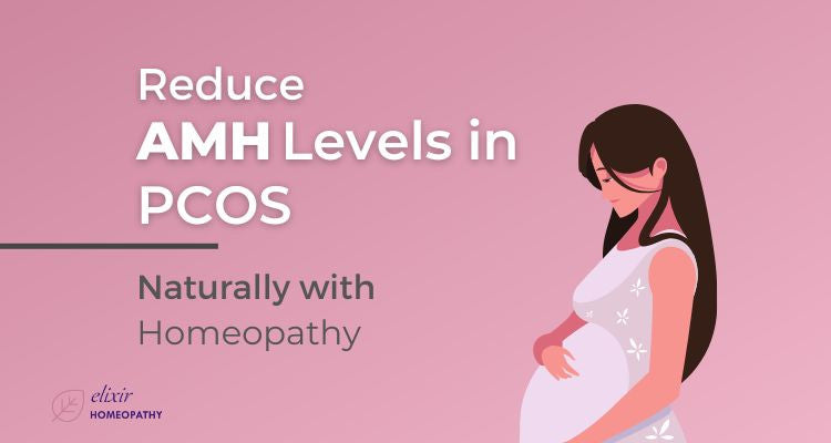 How to reduce high AMH levels in PCOS naturally? Homeopathic treatment option.